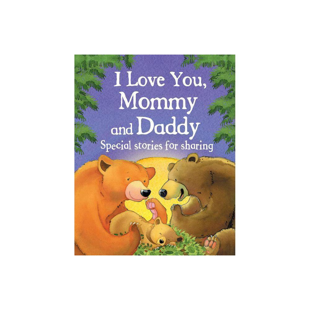 I Love You, Mommy and Daddy - special stories for sharing