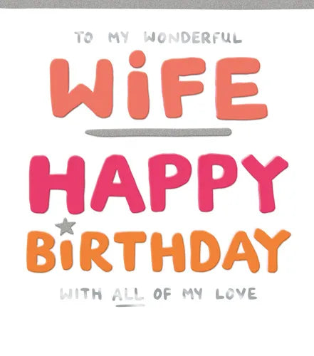 To my Wonderful Wife Happy Birthday with all my love