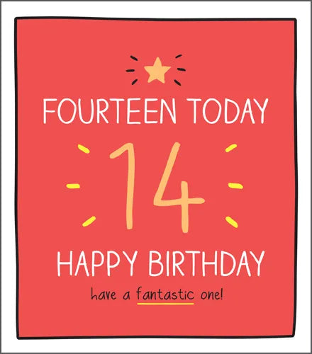FOURTEEN TODAY 14 HAPPY BIRTHDAY