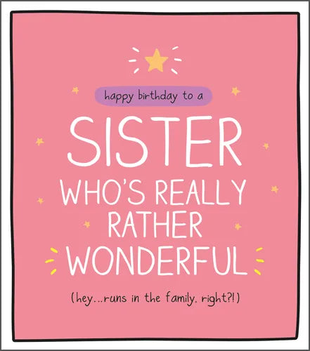Happy Birthday to a Sister Who's Really Rather Wonderful Runs in the Family