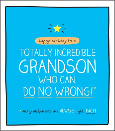 Happy Birthday to a Totally Incredible Grandson Who Can Do No Wrong!