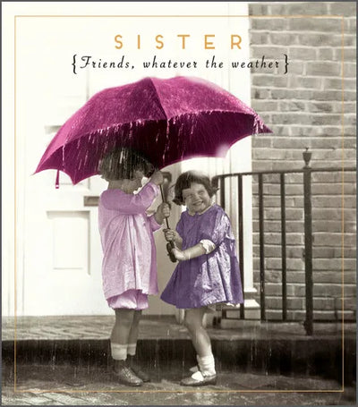 SISTER - Friends, whatever the weather