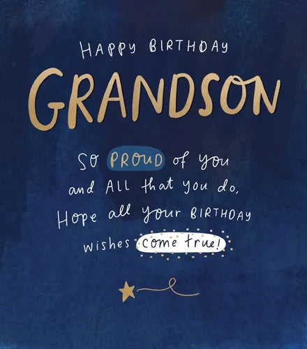 HAPPY BIRTHDAY GRANDSON So PROUD of you and ALL that you do, Hope all your BIRTHDAY wishes come true