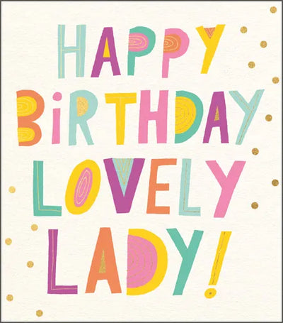 Happy Birthday Lovely Lady! Greeting Card