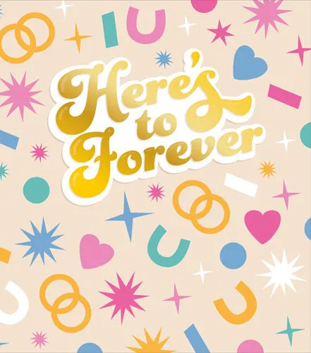 Here's To Forever
