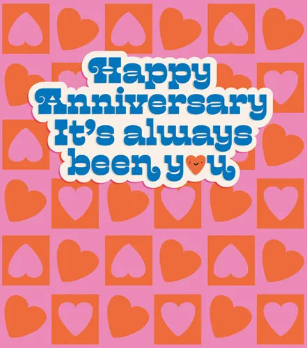 Happy Anniversary It's always been you