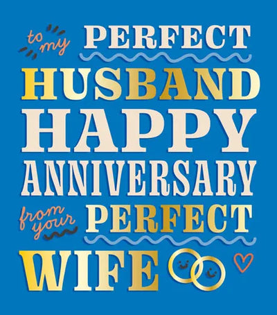 To My Perfect Husband Happy Anniversary From Your Perfect Wife