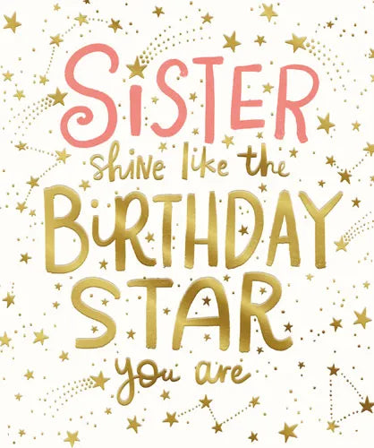 Sister shine like the Birthday Star you are