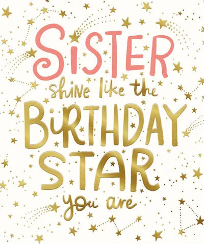 Sister shine like the Birthday Star you are