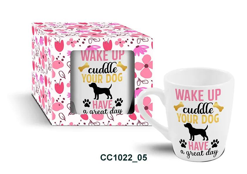 Mug - WAKE UP cuddle YOUR DOG HAVE a great day