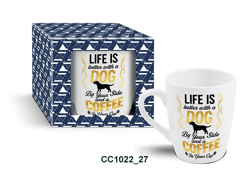Mug - LIFE IS better with a DOG By Your Side and a COFFEE In Your Cup
