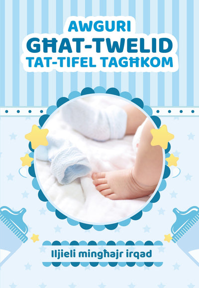 Awguri Ghat-Twelid Tat-Tifel Tagħkom