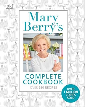 Mary Berry S Complete Cookbook Over 650 Recipes