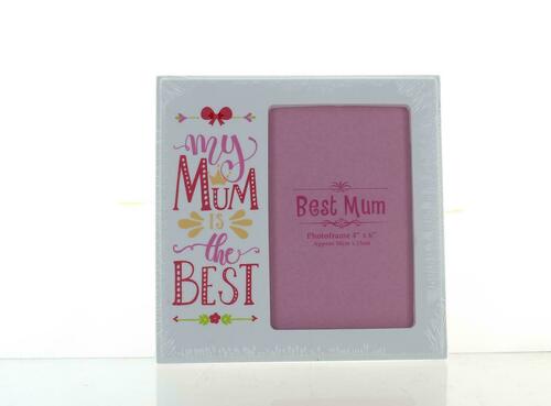 Photo Frame 4X6 - My Mum Is The Best