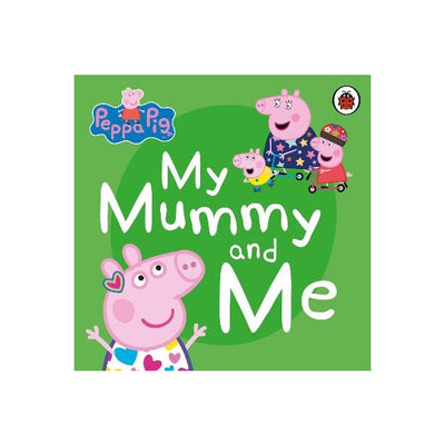 Peppa Pig - My Mummy and Me