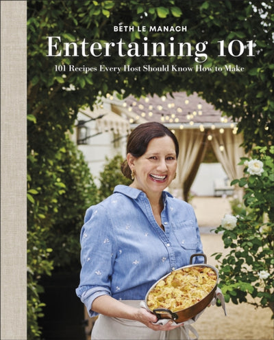 Entertaining 101 - 101 Recipes Every Host Should Know How to Make