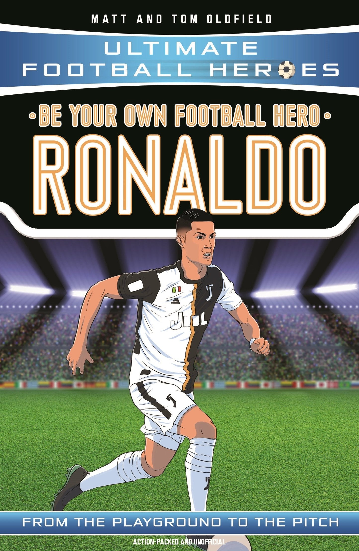 Be Your Own Football Hero: Ronaldo (Ultimate Football Heroes)