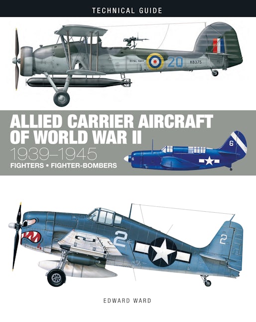 Technical Guide - Allied Carrier Aircraft Of World War Ii 1939-1945