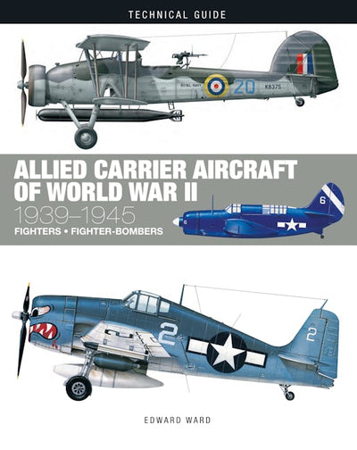 Technical Guide - Allied Carrier Aircraft Of World War Ii 1939-1945