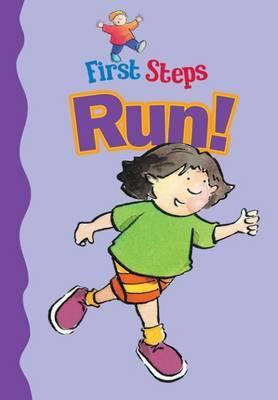 First Steps: Run