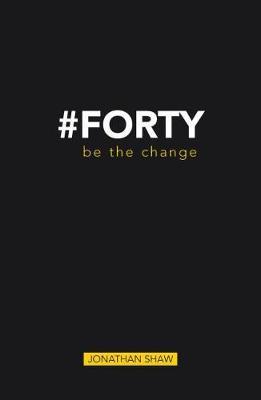 Forty - Be The Change
