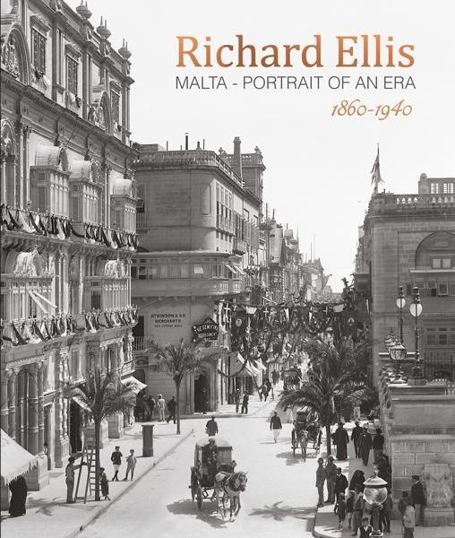 Richard Ellis: Malta - Portrait Of An Era - 1860-1940
