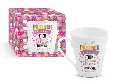 Partner I Loved You Then I Love You Now Always Have Always Will