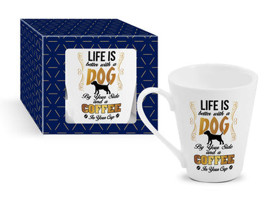 Life Is Better With A Dog By Your Side And A Coffee In Your Cup
