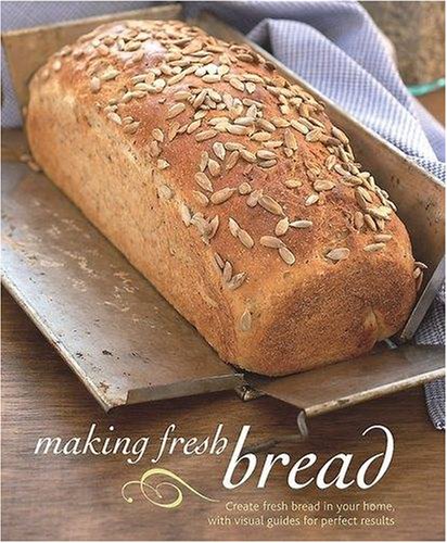 Making Fresh Bread : Love Food