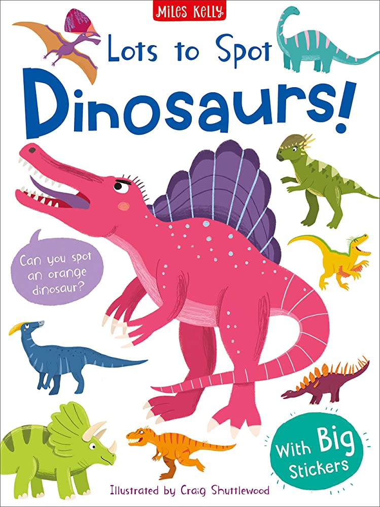 Lots To Spot Sticker Book Dinosaurs By Miles Kelly