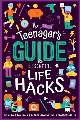 The Nearly Teenager Guide To Life Hacks