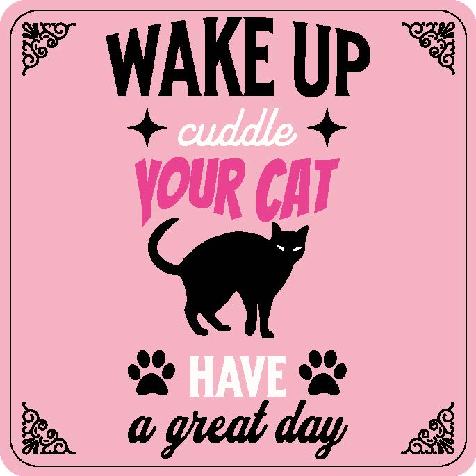 Wake Up Cuddle Your Cat Have A Great Day
