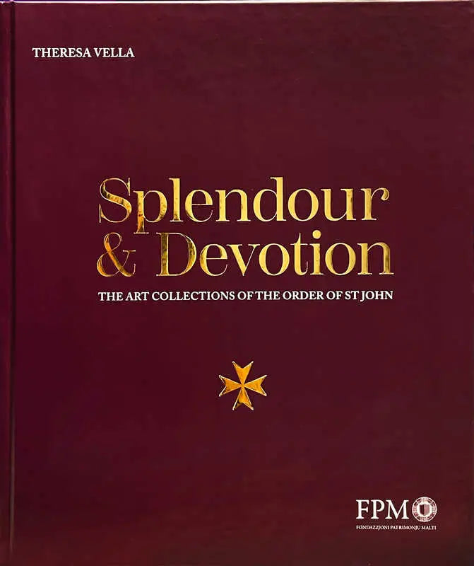 Splendour & Devotion - The Art Collections Of The Order Of St John