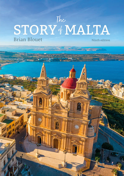 The Story Of Malta - Ninth Edition - Brian Blouet