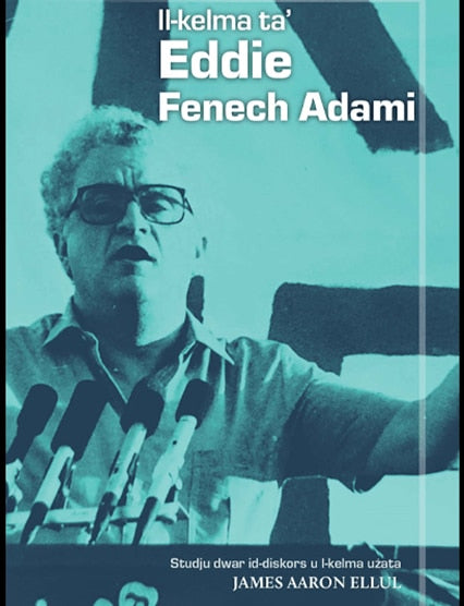 Il-Kelma Ta Eddie Fenech Adami - James Aaron Ellul