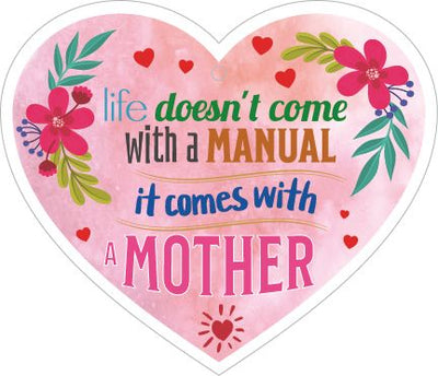 Life Doesn'T Come With A Manual It Comes With Mother