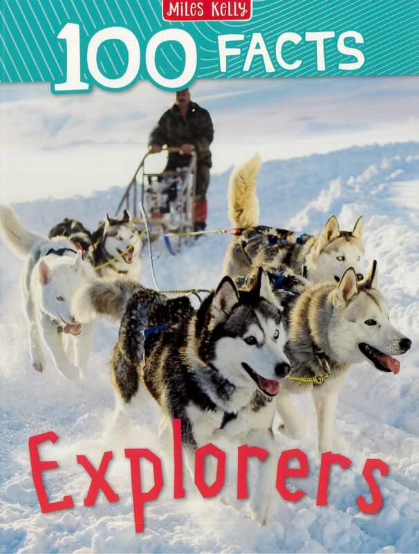 Explorer Fact File 100 Facts - Explorers - Miles Kelly – Eduline Malta