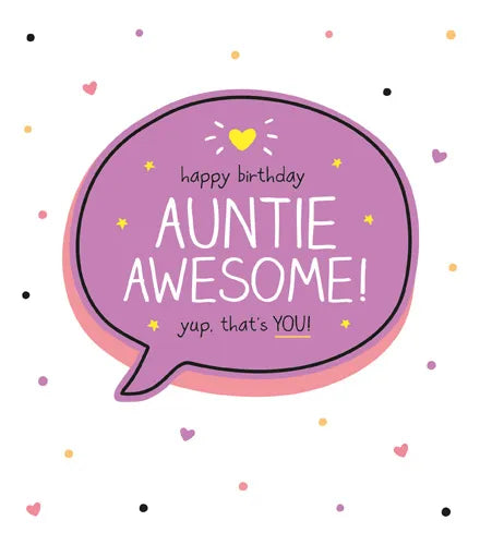 Happy Birthday Auntie Awesome! Yup. That's YOU!