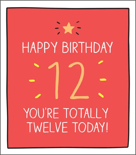 Happy Birthday 12 You're Totally Twelve Today!