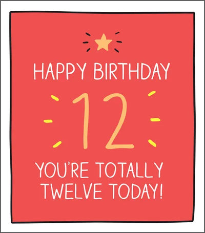 Happy Birthday 12 You're Totally Twelve Today!