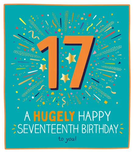 A Hugely Happy Seventeenth Birthday to You!