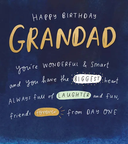 Happy Birthday Grandad - Wonderful & Smart, Biggest Heart, Laughter & Fun, Friends Forever