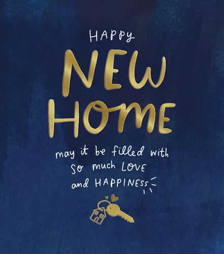 Happy New Home - May it be filled with so much love and happiness