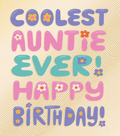 COOLEST AUNTIE EVER! HAPPY BIRTHDAY!