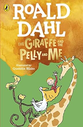 The Giraffe And The Pelly And Me - Roald Dahl
