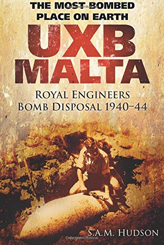 Uxb Malta: Royal Engineers Bomb Disposal