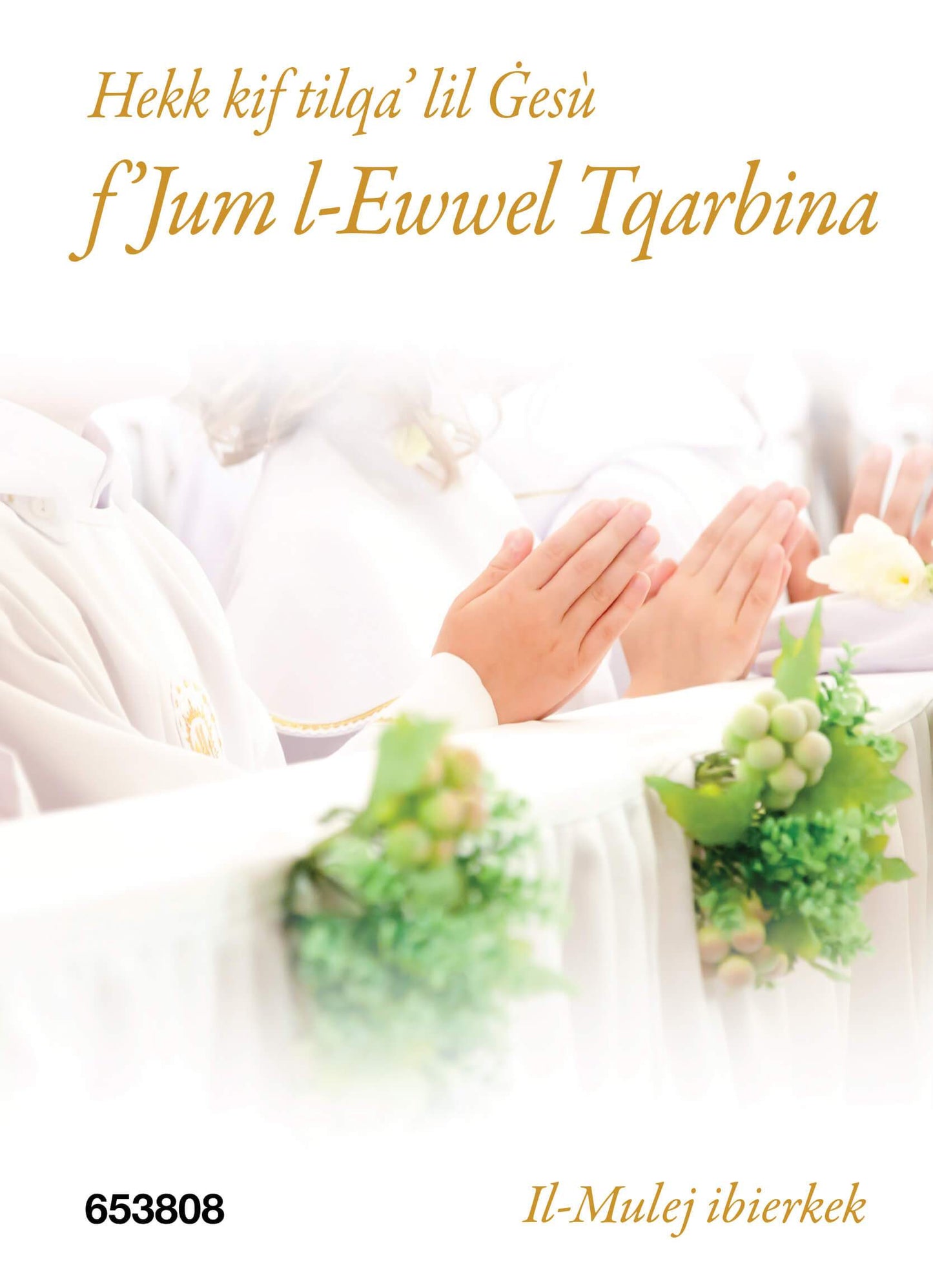 Hekk Kif Tilqa' Lil Ġesu' F'Jum L-Ewwel Tqarbina
