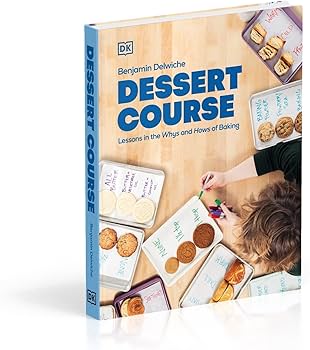Dessert Course - Lessons in the Whys and Hows of Baking