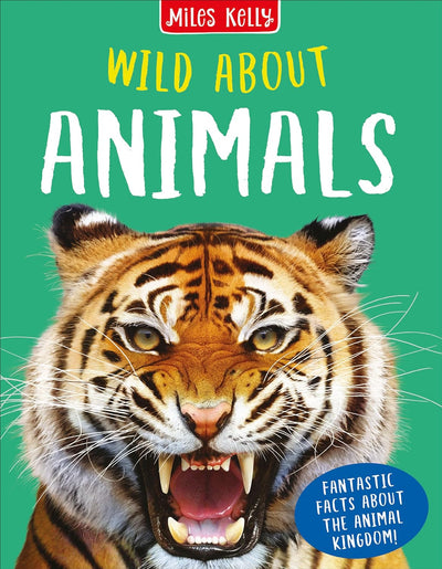 Wild About Animals - Miles Kelly