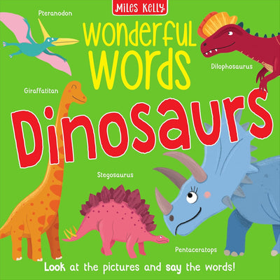 Wonderful Words - Dinosaurs Miles Kelly